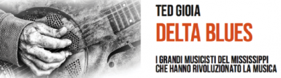 Delta Blues Ted Gioia Francesco Martinelli