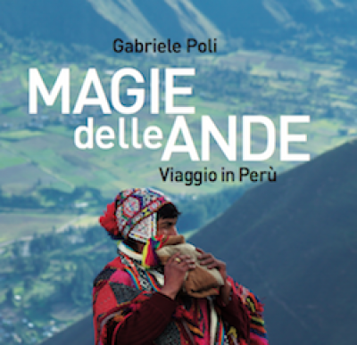 Magie delle Ande. Viaggio in Perú