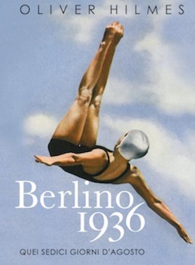 Berlino 1936. Quei sedici giorni di agosto