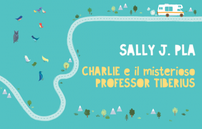 Charlie e il misterioso Professor Tiberius Sally J. Pla narrativa giralangolo libri young adult