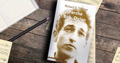 bob dylan "perché bob dylan" richard thomas libri nobel edt musica narrazioni