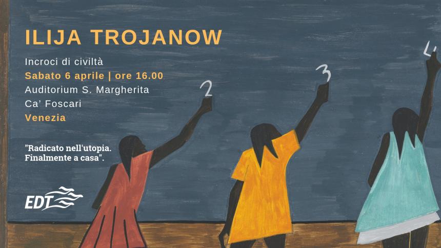 ilija trojanow ca foscari venezia festival internazionale letteratura