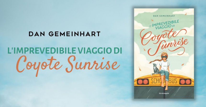 dan gemeinhart l'imprevedibile viaggio di coyote sunrise narrativa giralangolo