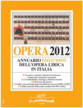 Opera 2012: un anno vissuto con l'Opera Lirica in Italia