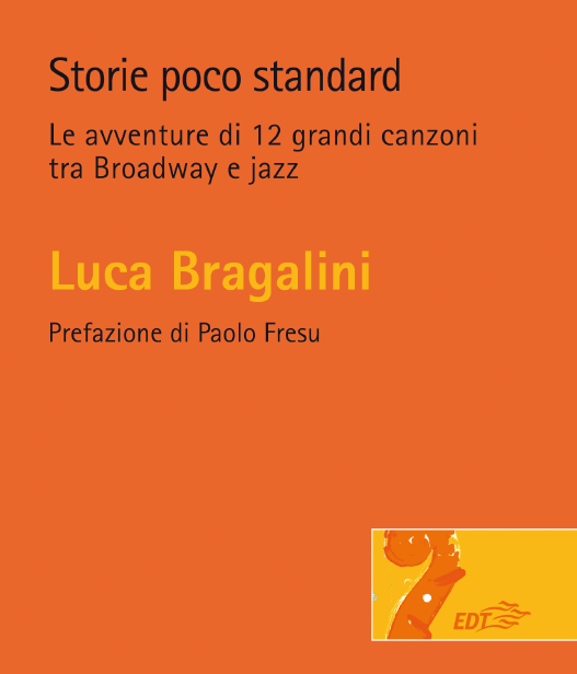 Storie poco standard. Le avventure di 12 grandi canzoni tra Broadway e il jazz