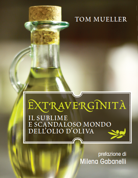 Extraverginità. Il sublime e scandaloso mondo dell’olio d’oliva