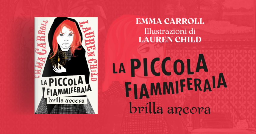 la piccola fiammiferaia brilla ancora emma carroll lauren child fuoriserie romanzo bambini ragazzi