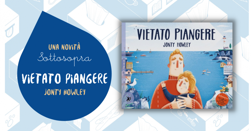 vietato piangere jonty howley sottosopra libri giralangolo