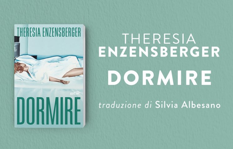 dormire Theresia Enzensberger leggere la vita