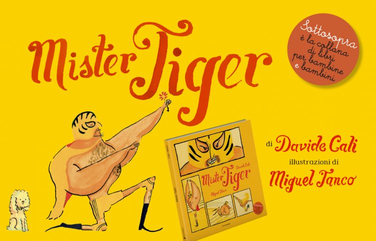 mister tiger davide calì miguel tanco sottosopra libri giralangolo