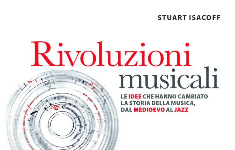 rivoluzioni musicali stuart isacoff storia della musica musicologia