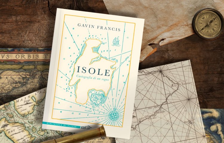 isole gavin francis cartografia di un sogno biblioteca di ulisse libri edt