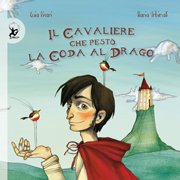 Copertina di Il cavaliere che pestò la coda al drago Copertina di Il cavaliere che pestò la coda al drago