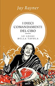 Copertina di I dieci comandamenti del cibo Copertina di I dieci comandamenti del cibo