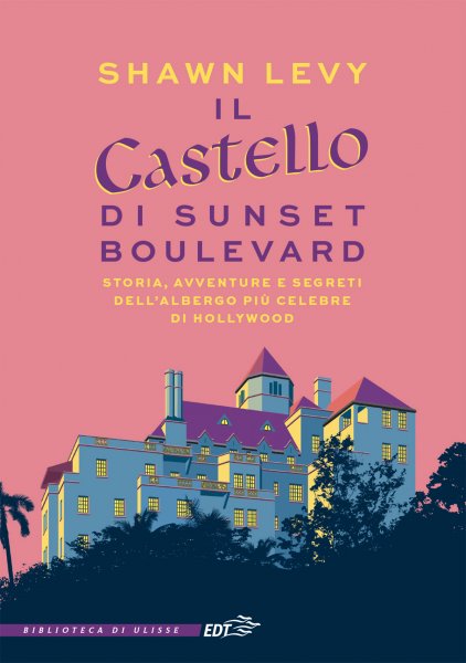 Copertina di Il castello di Sunset Boulevard Copertina di Il castello di Sunset Boulevard