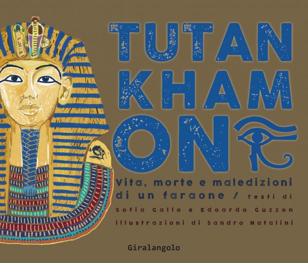 Copertina di Tutankhamon. Vita, morte e maledizioni di un faraone Copertina di Tutankhamon. Vita, morte e maledizioni di un faraone