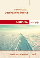 Copertina di Destinazione incerta. La Russia dal 1989 Copertina di Destinazione incerta. La Russia dal 1989