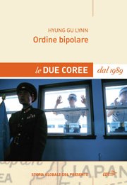 Copertina di Ordine bipolare. Le due Coree dal 1989 Copertina di Ordine bipolare. Le due Coree dal 1989