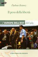 Copertina di Il peso della libertà. L'Europa dell'Est dal 1989 Copertina di Il peso della libertà. L'Europa dell'Est dal 1989