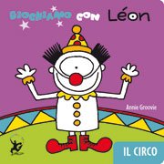 Copertina di Giochiamo con Léon. Il circo Copertina di Giochiamo con Léon. Il circo