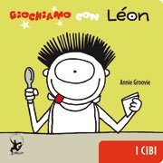 Copertina di Giochiamo con Léon. I cibi Copertina di Giochiamo con Léon. I cibi