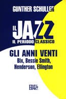 Copertina di Il jazz. Il periodo classico. Gli anni Venti