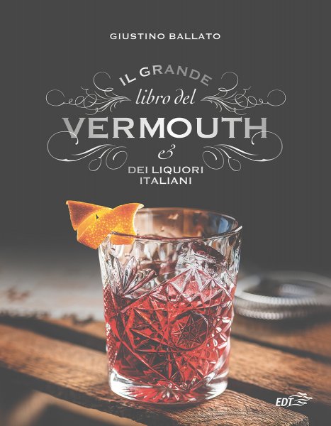 Copertina di Il grande libro del Vermouth e dei liquori italiani