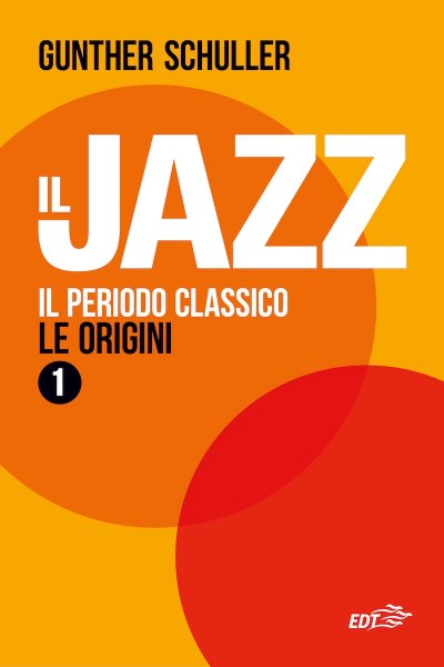 Copertina di Il jazz. Il periodo classico. Le origini,