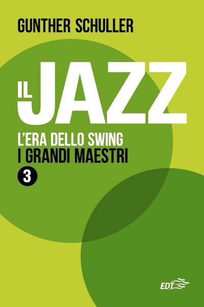 Copertina di Il jazz. L'era dello Swing. I grandi maestri