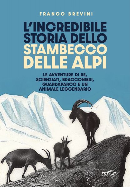 Copertina di L'incredibile storia dello stambecco delle Alpi