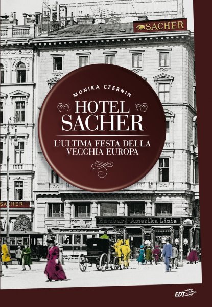 Copertina di Hotel Sacher. L'ultima festa della vecchia Europa Copertina di Hotel Sacher. L'ultima festa della vecchia Europa