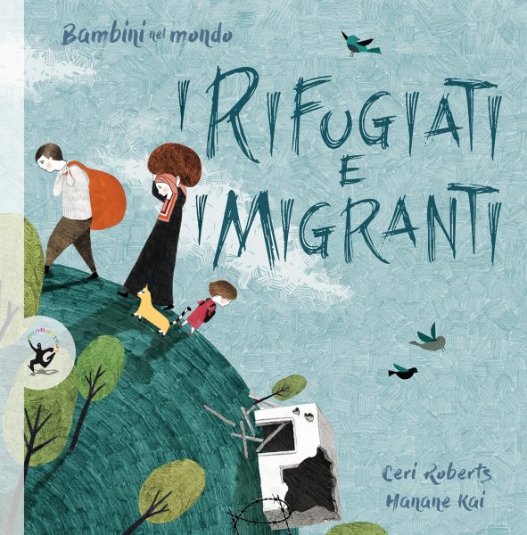 Copertina di Bambini nel mondo: I rifugiati e i migranti Copertina di Bambini nel mondo: I rifugiati e i migranti