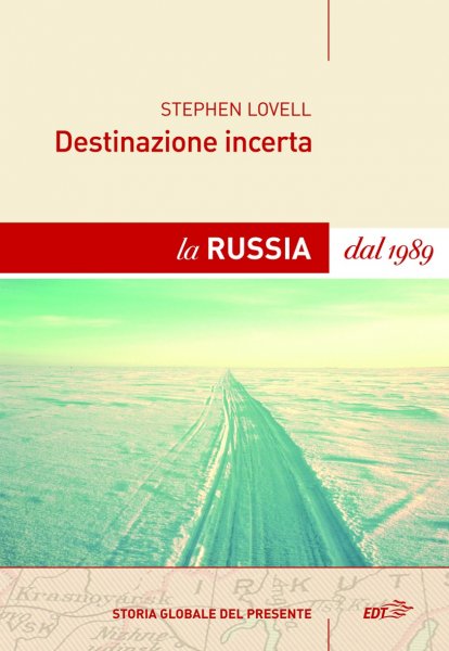 Copertina di Destinazione incerta. La Russia dal 1989 Copertina di Destinazione incerta. La Russia dal 1989