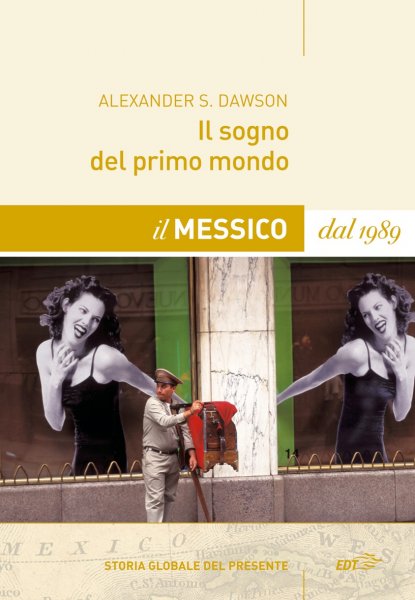 Copertina di Il sogno del primo mondo. Il Messico dal 1989 Copertina di Il sogno del primo mondo. Il Messico dal 1989