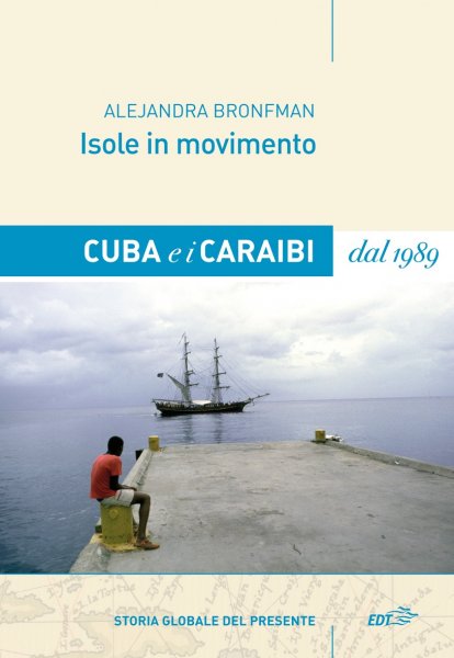 Copertina di Isole in movimento. Cuba e i Caraibi dal 1989 Copertina di Isole in movimento. Cuba e i Caraibi dal 1989