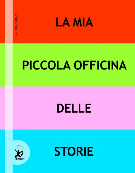 Copertina di La mia piccola officina delle storie Copertina di La mia piccola officina delle storie