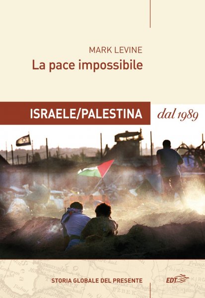 Copertina di La pace impossibile. Israele/Palestina dal 1989 Copertina di La pace impossibile. Israele/Palestina dal 1989