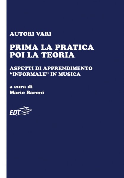 Copertina di Prima la pratica poi la teoria Copertina di Prima la pratica poi la teoria